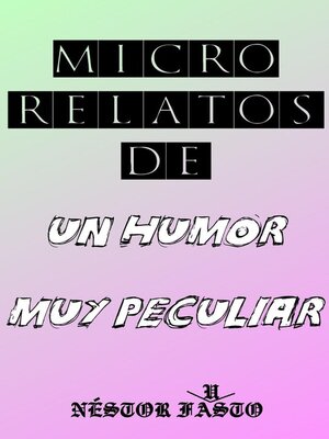 cover image of Micro relatos de un humor muy peculiar